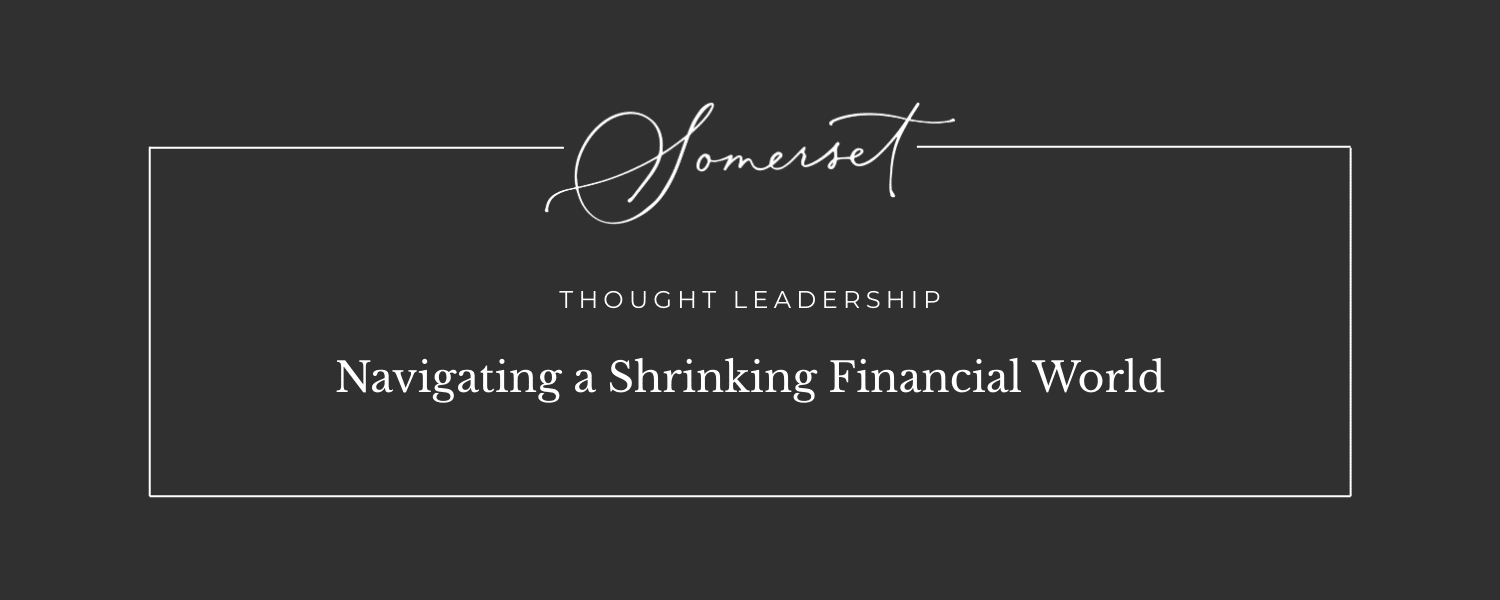 Navigating a Shrinking Financial World