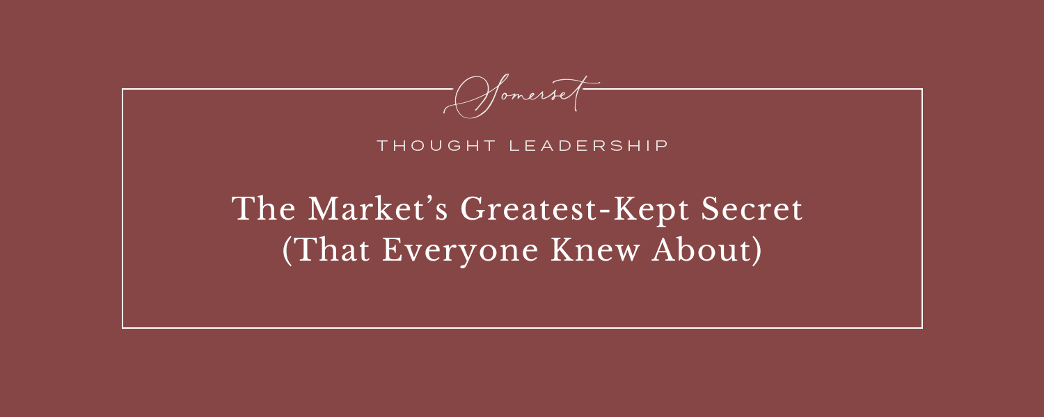 The Market’s Greatest-Kept Secret (That Everyone Knew About)
