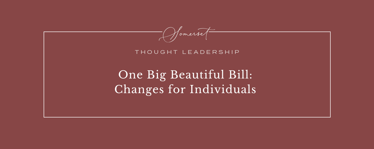 One Big Beautiful Bill Act: Changes for Individuals