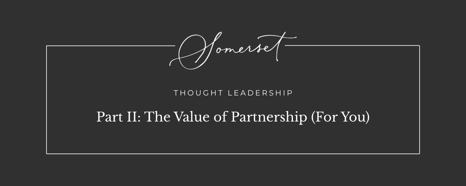 Part II: The Value of Partnership (For You)