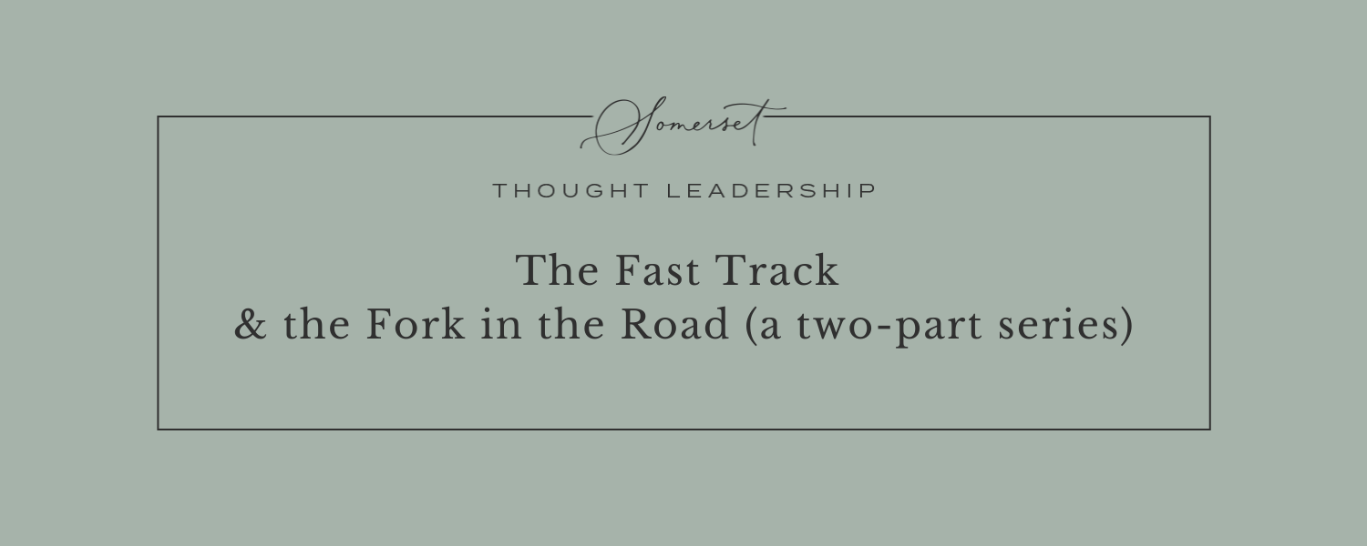 The Fast Track and the Fork in the Road