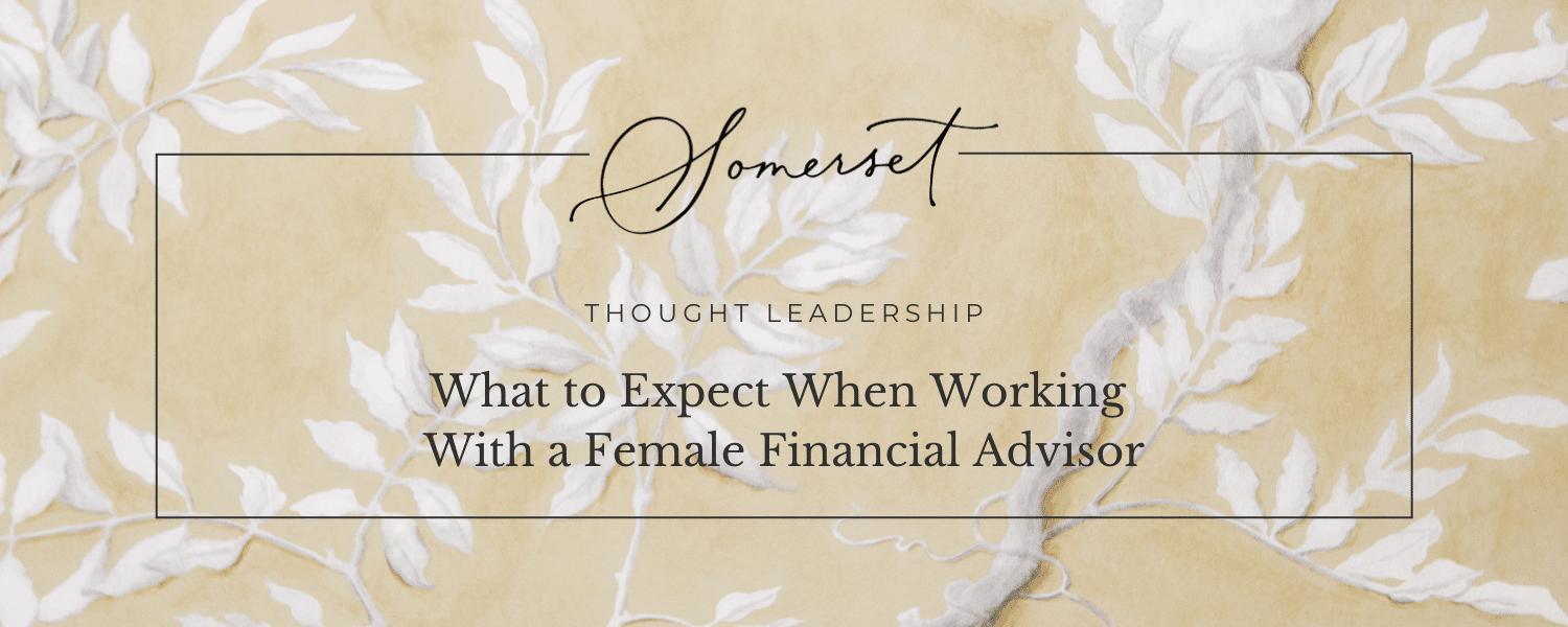 What to expect when working with a female financial advisor