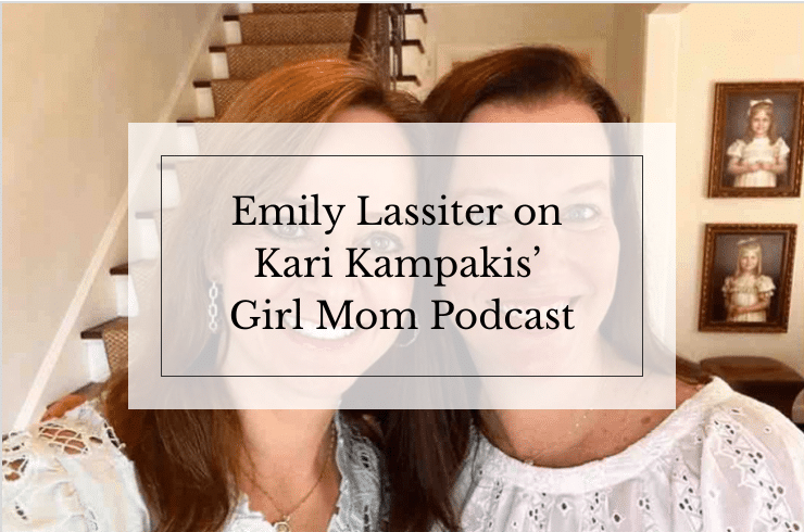 Emily Lassiter on Kari Kampakis' Girl Mom Podcast