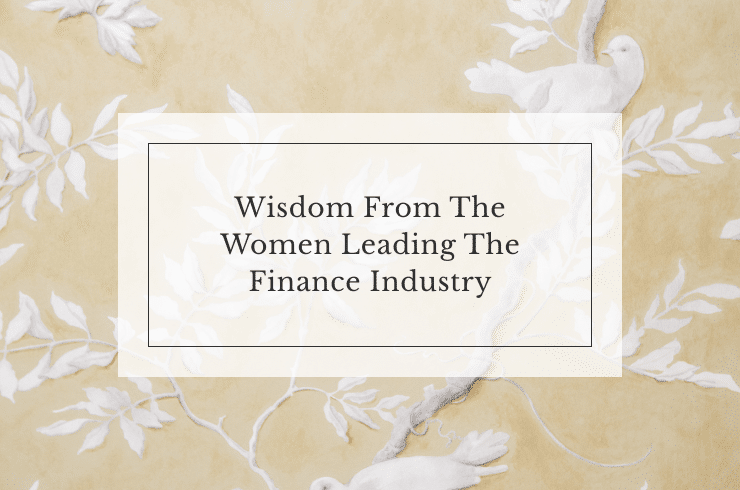 Wisdom From The Women Leading The Finance Industry, With Lauren Pearson of The Wealth Edit