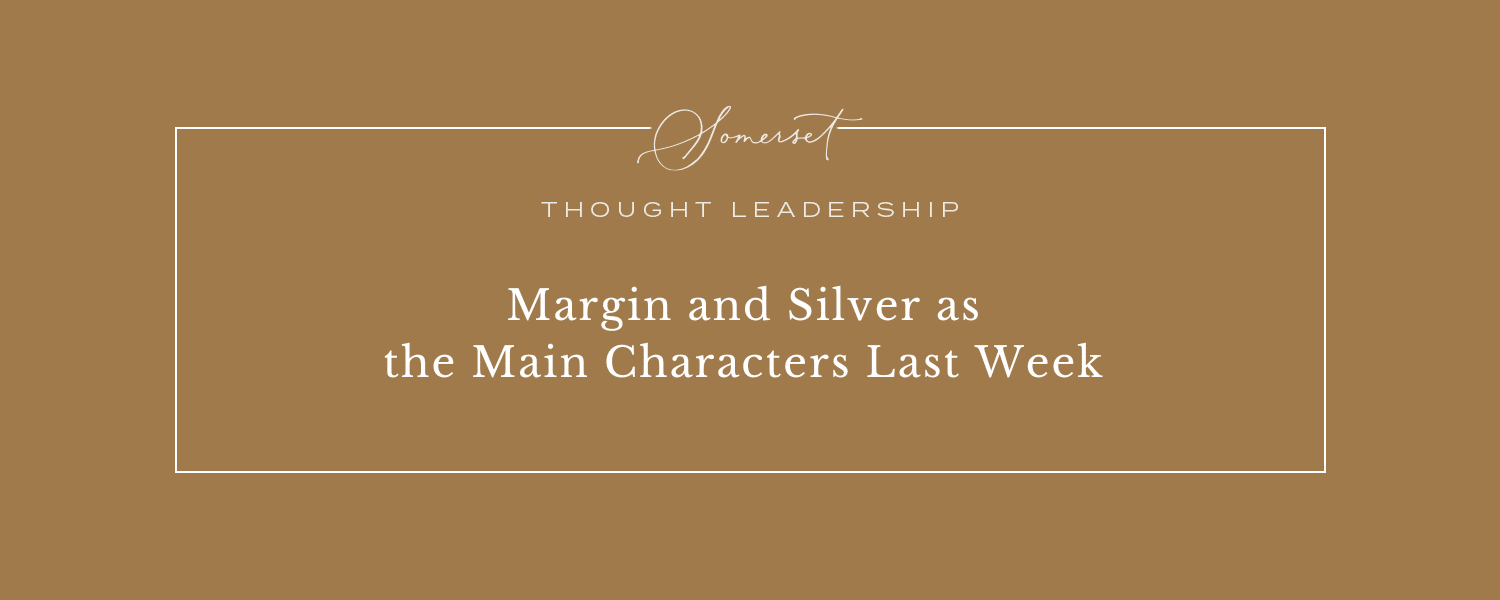 Margin and Silver as the Main Characters Last Week