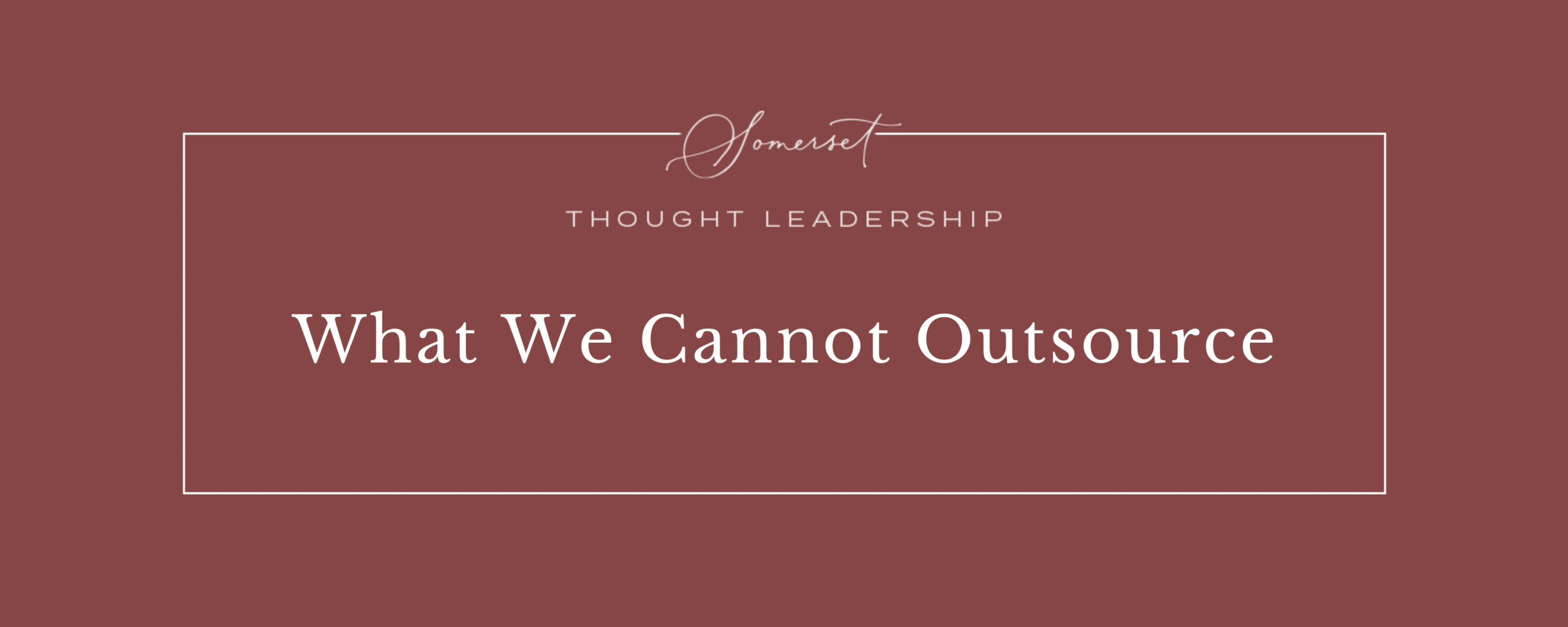 What We Cannot Outsource